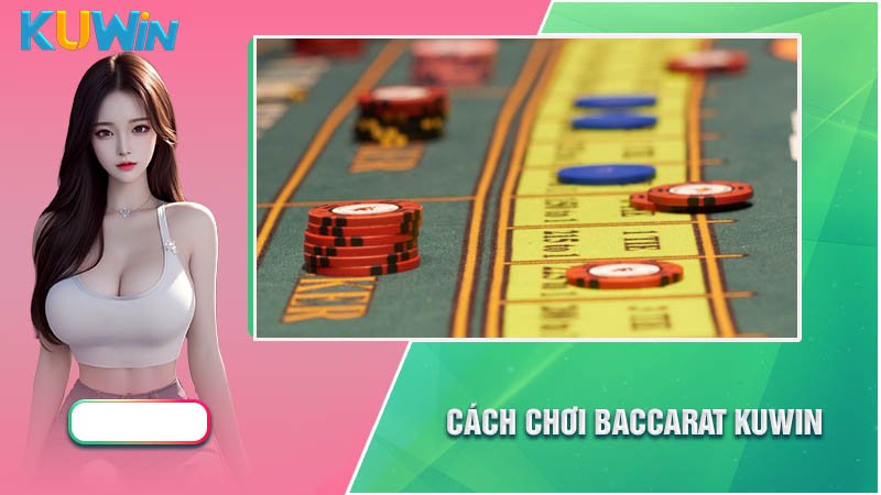 Cách cách đánh baccarat bài tại nhà cái cơ bản